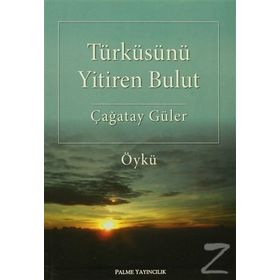 Türküsünü Yitiren Bulut - Çağatay Güler