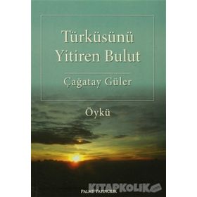 Türküsünü Yitiren Bulut - Çağatay Güler