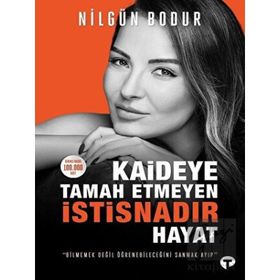 Turkuvaz Kitap Kaideye Tamah Etmeyen İstisnadır Hayat