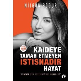 Turkuvaz Kitap Kaideye Tamah Etmeyen İstisnadır Hayat