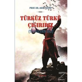 Türküz Türkü Çağırırız - Akın Yıldız