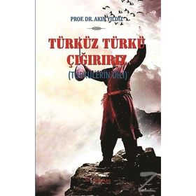 Türküz Türkü Çağırırız - Akın Yıldız