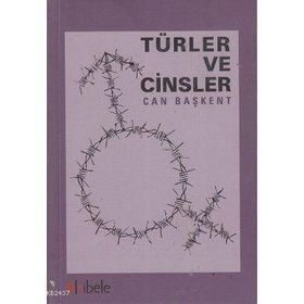 TÜRLER VE CINSLER - CAN BAŞKENT