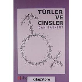 TÜRLER VE CINSLER - CAN BAŞKENT