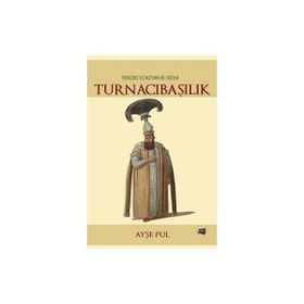 Turnacıbaşılık - Ayşe Pul