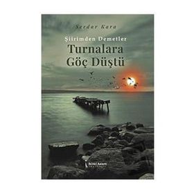 Turnalara Göç Düştü - Serdar Kara