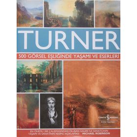 Turner (Ciltli): 500 Görsel Eşliğinde Yaşamı ve Eserleri