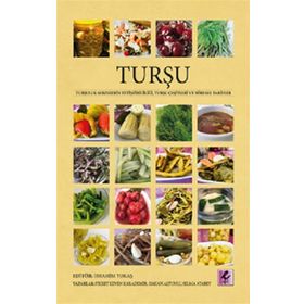 Turşu Turşuluk Sebzelerin Yetiştiriciliği Turşu Çeşitleri ve Yöresel Tarifler - Efil Yayınevi