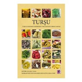 Turşu Turşuluk Sebzelerin Yetiştiriciliği Turşu Çeşitleri ve Yöresel Tarifler - Efil Yayınevi