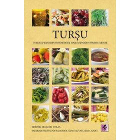Turşu Turşuluk Sebzelerin Yetiştiriciliği Turşu Çeşitleri ve Yöresel Tarifler - Efil Yayınevi