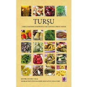 Turşu Turşuluk Sebzelerin Yetiştiriciliği Turşu Çeşitleri ve Yöresel Tarifler - Efil Yayınevi