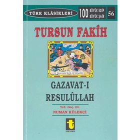 TURSUN FAKIH GAZAVAT-I RESULULLAH - NUMAN KÜLEKÇİ