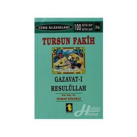 TURSUN FAKIH GAZAVAT-I RESULULLAH - NUMAN KÜLEKÇİ