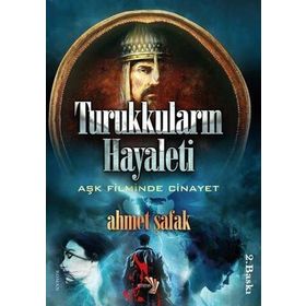 Turukkuların Hayaleti - Ahmet Şafak