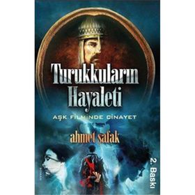 Turukkuların Hayaleti - Ahmet Şafak