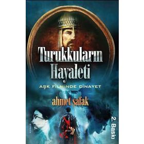 Turukkuların Hayaleti - Ahmet Şafak