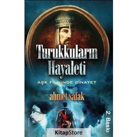 Turukkuların Hayaleti - Ahmet Şafak