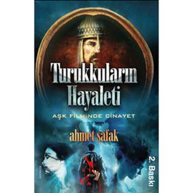 Turukkuların Hayaleti - Ahmet Şafak