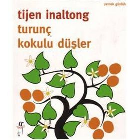 Turunç Kokulu Düşler - Tijen İnaltong