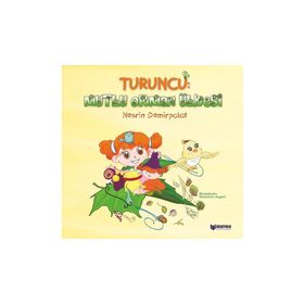 Turuncu: 2 Mutlu Orman Ülkesi - Nesrin Demirpolat - Bilgiyolu Yayınları