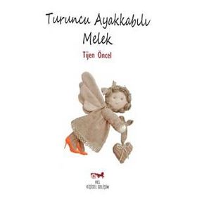 Turuncu Ayakkabılı Melek - Tijen Öncel