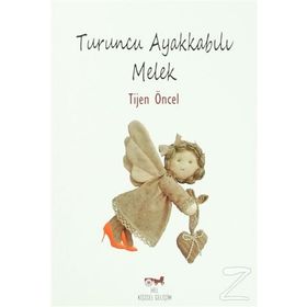 Turuncu Ayakkabılı Melek - Tijen Öncel