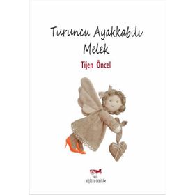Turuncu Ayakkabılı Melek - Tijen Öncel