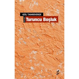 Turuncu Boşluk - Gül Tanrıverdi