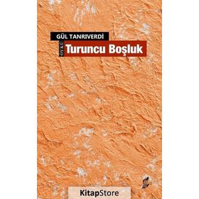 Turuncu Boşluk - Gül Tanrıverdi