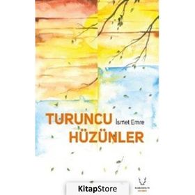 Turuncu Hüzünler - İsmet Emre