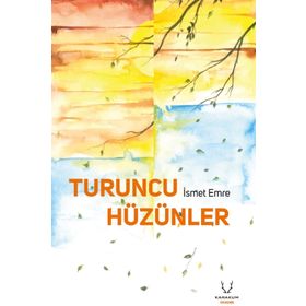 Turuncu Hüzünler - İsmet Emre