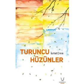 Turuncu Hüzünler - İsmet Emre