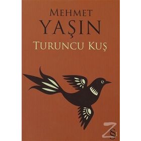 TURUNCU KUŞ - Mehmet Yaşın