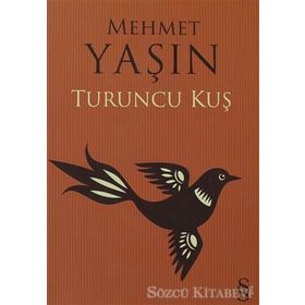 TURUNCU KUŞ - Mehmet Yaşın