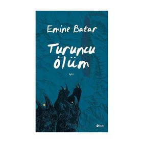 Turuncu Ölüm - Emine Batar