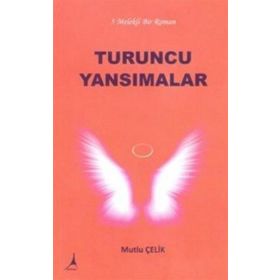 Turuncu Yansımalar - Mutlu Çelik