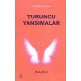 Turuncu Yansımalar - Mutlu Çelik