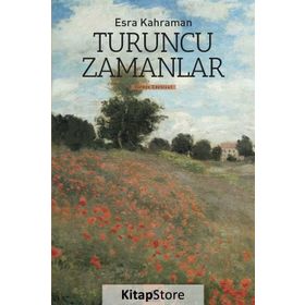 Turuncu Zamanlar - Esra Kahraman