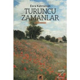 Turuncu Zamanlar - Esra Kahraman