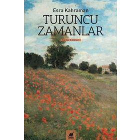 Turuncu Zamanlar - Esra Kahraman