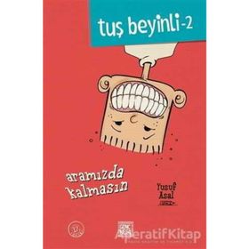 Tuş Beyinli 2: Aramızda Kalmasın - Yusuf Asal