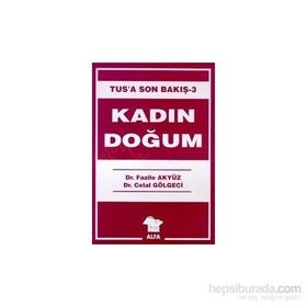 TUS'A SON BAKIŞ 3 KADIN DOĞUM - FAZILE AKYÜZ;CELAL GÖLGECİ