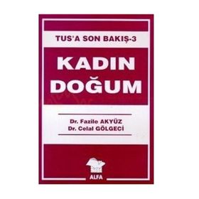 TUS'A SON BAKIŞ 3 KADIN DOĞUM - FAZILE AKYÜZ;CELAL GÖLGECİ