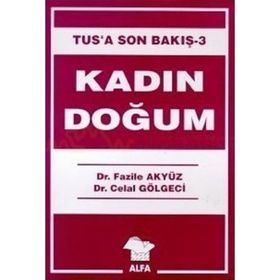 TUS'A SON BAKIŞ 3 KADIN DOĞUM - FAZILE AKYÜZ;CELAL GÖLGECİ