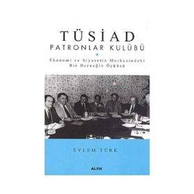 TÜSİAD PATRONLAR KULÜBÜ - EYLEM TÜRK