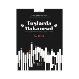 Tuşlarda Makamsal Piyano İçin Türkü Düzenlemeleri ve Özgün Çalışmalar-Müzik Eğitimi Yayınları