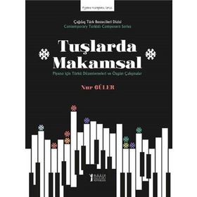 Tuşlarda Makamsal Piyano İçin Türkü Düzenlemeleri ve Özgün Çalışmalar-Müzik Eğitimi Yayınları