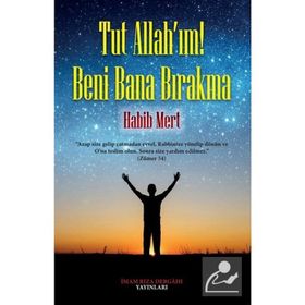 Tut Allah'ım Beni Bana Bırakma Habib Mert