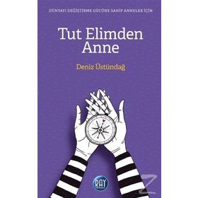 Tut Elimden Anne - Deniz Üstündağ