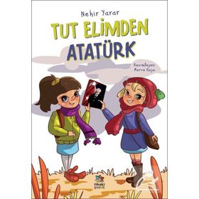 Tut Elimden Atatürk - Nehir Yarar